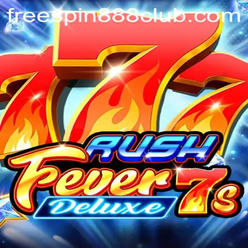 RushFever7sDeluxe: A Thrilling New Slot Experience with FreeSpin888